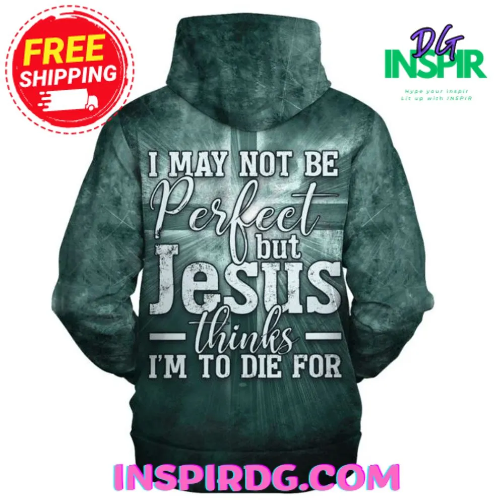 -Jesus I May Not Be Perfect Hoodie