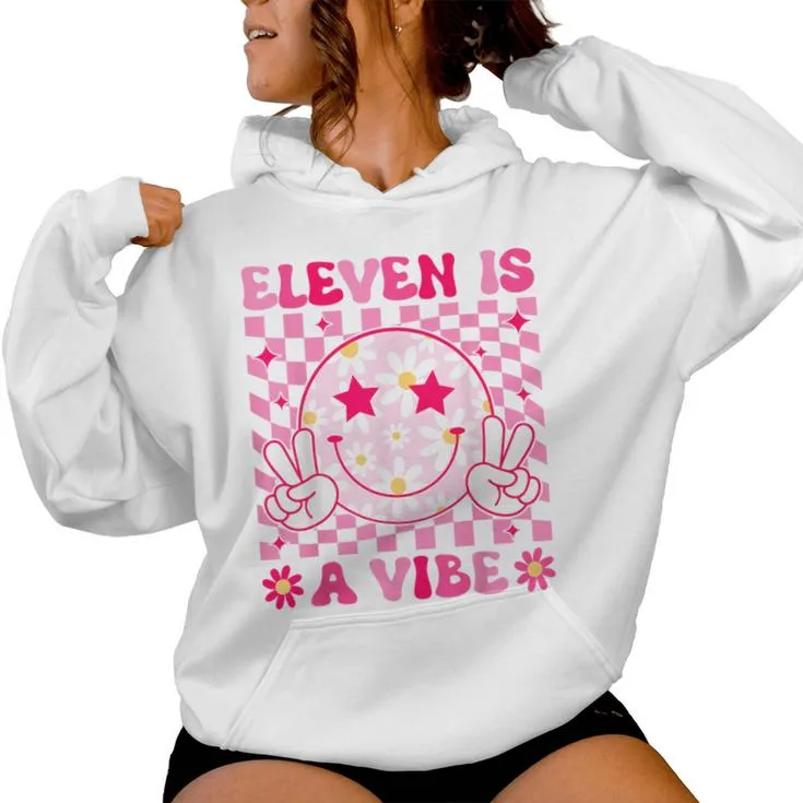 Eleven Is A Vibe Birthday 11 Year Old Girls 11Th Birthday Women Hoodie