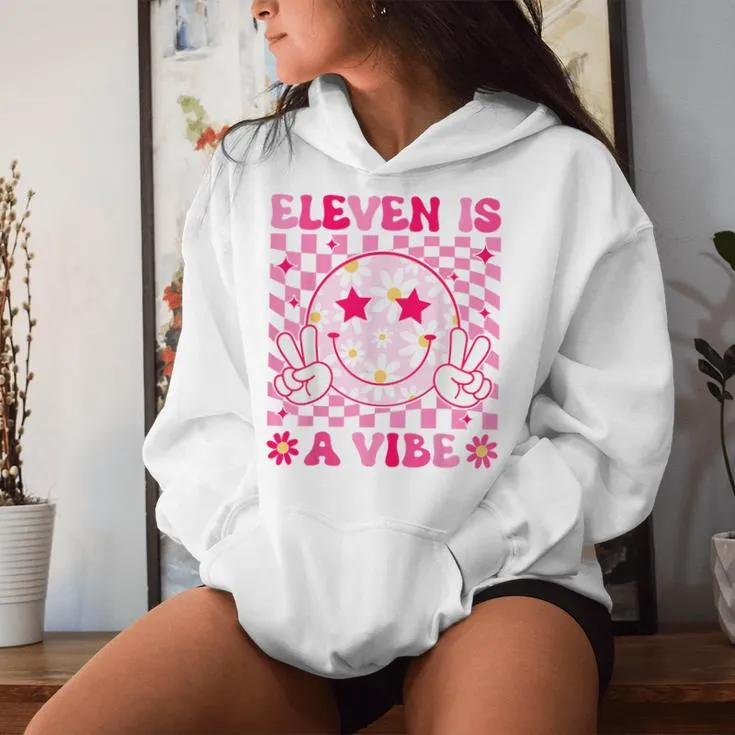 Eleven Is A Vibe Birthday 11 Year Old Girls 11Th Birthday Women Hoodie