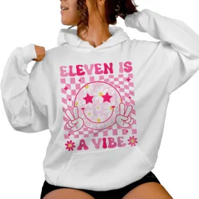 Eleven Is A Vibe Birthday 11 Year Old Girls 11Th Birthday Women Hoodie