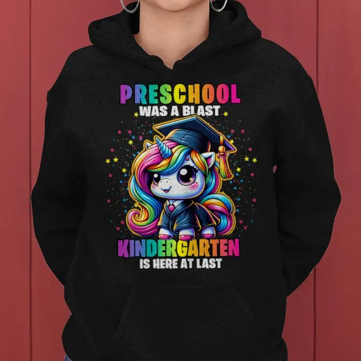 Graduation Preschool Was A Blast Unicorn Pre-K Girls Grad Women Hoodie